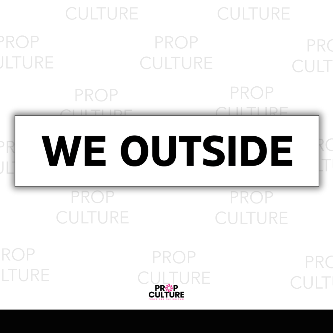 We Outside Word Prop {Backordered - Est to ship wk of 10.12}