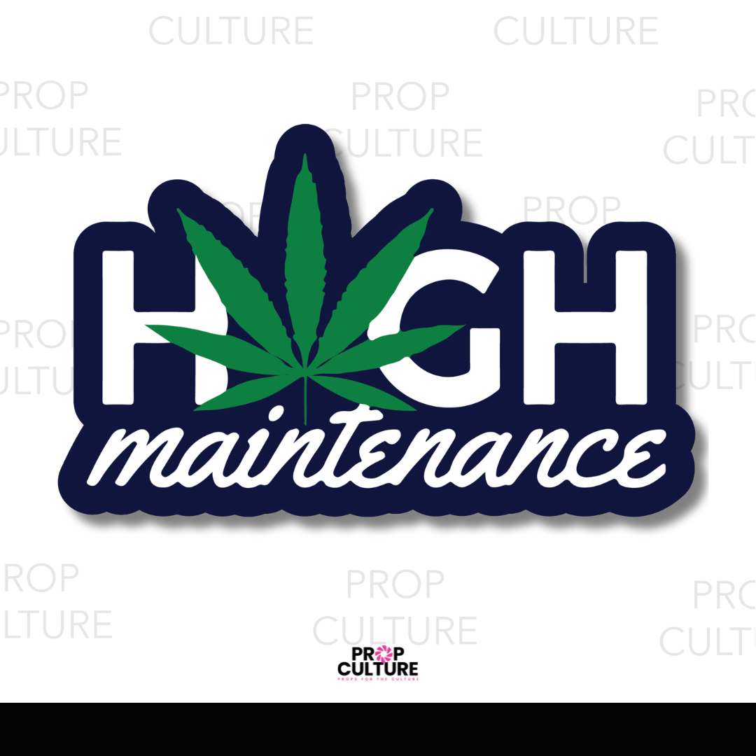 High Maintenance Word Prop {Backordered - Est to ship wk of 10.12}