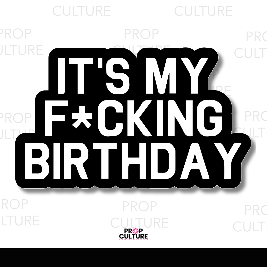 It's My F*cking Birthday Word Prop