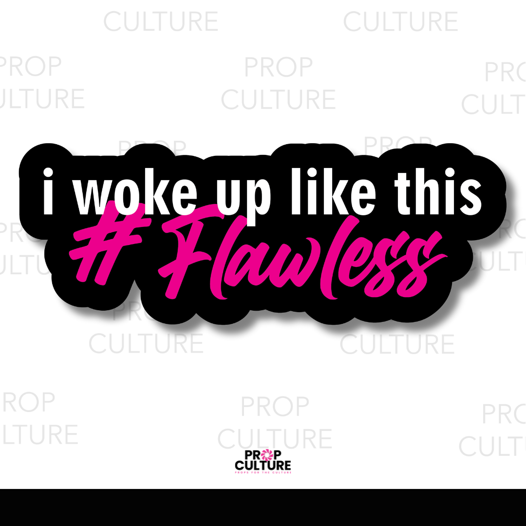 I Woke Up Like This #Flawless Word Prop {Backordered - Est to ship wk of 11.10}