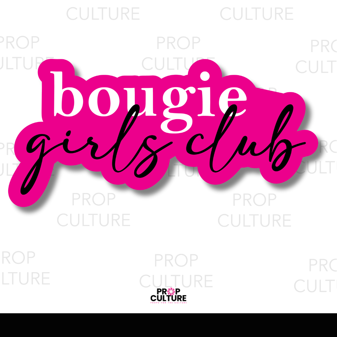 {B-Stock} Bougie Girls Club Word Prop