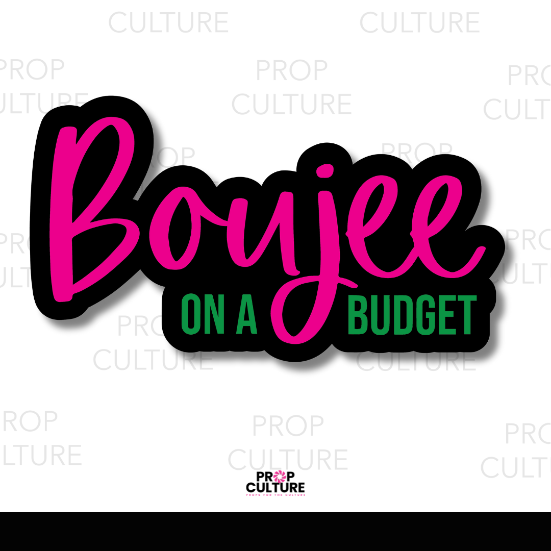 Boujee on a Budget Prop {Backordered - Est to ship wk of 10.12}