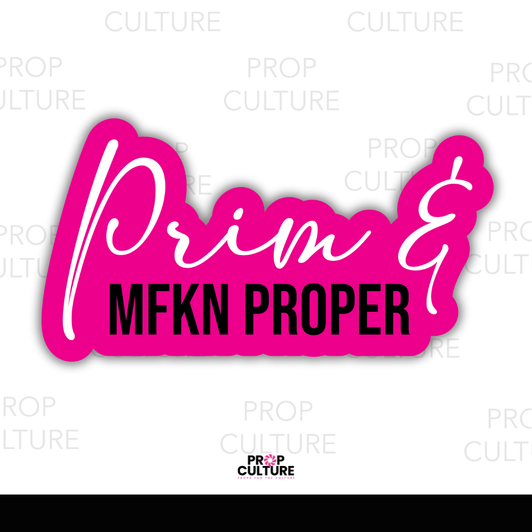 Prim & Mfkn Proper Word Prop {Backordered - Est to ship wk of 10.12}