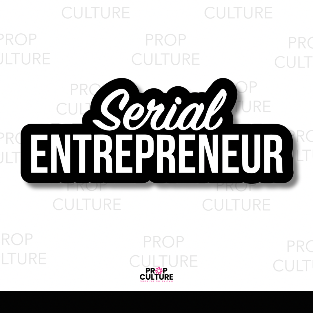 Serial Entrepreneur Word Prop {Backordered - Est to ship wk of 10.12}