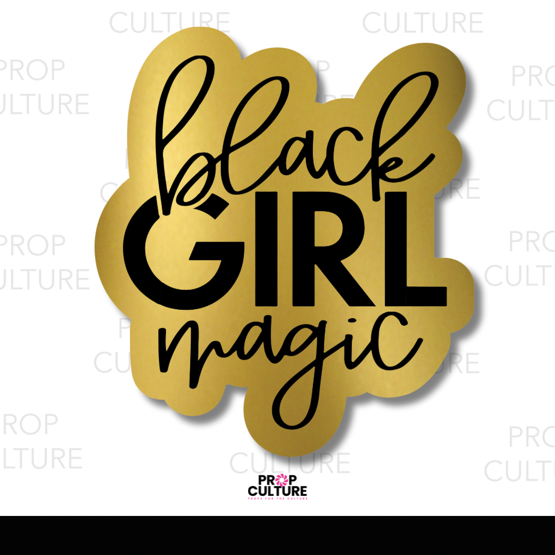 Black Girl Magic Word Prop {Backordered - Est to ship wk of 11.10}