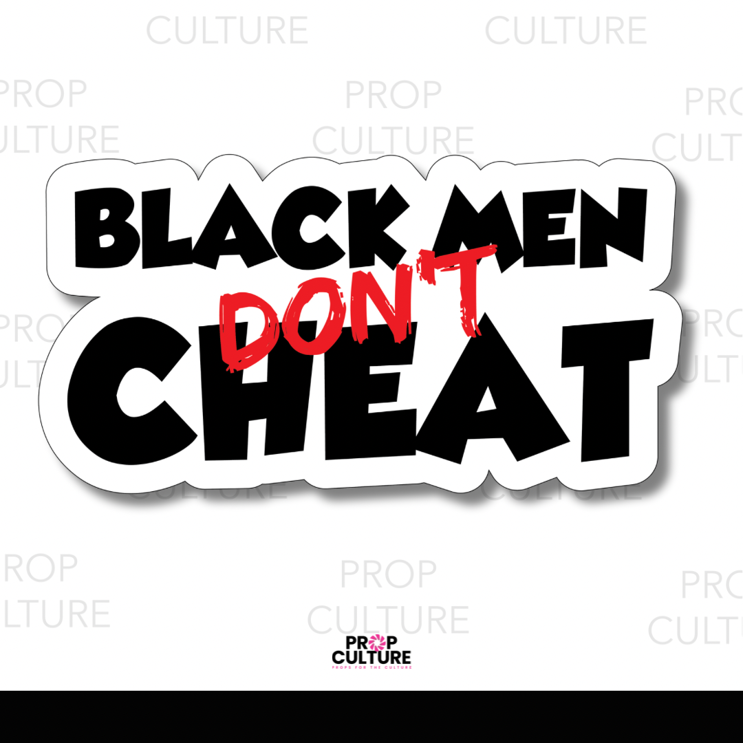 Black Men Don't Cheat Word Prop {Backordered - Est to ship wk of 12.01}