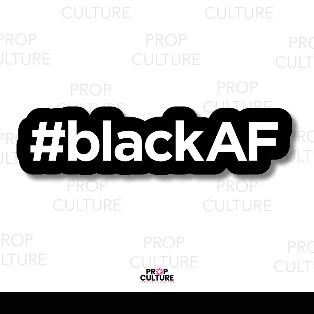 #blackaf Word Prop {Backordered - Est to ship wk of 10.12}