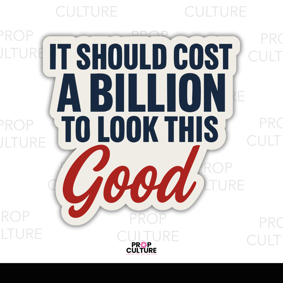 Should Cost a Billion Dollars Word Prop