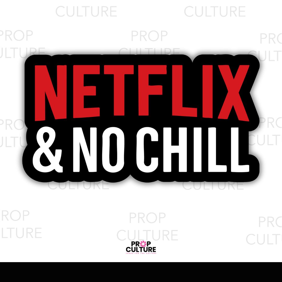 Netflix No Chill Word Prop {Backordered - Est to ship wk of 06.15}