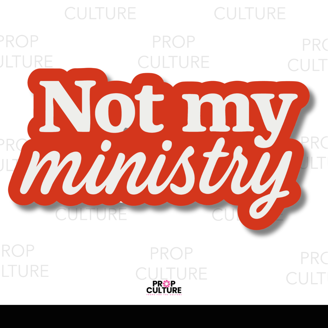 Not My Ministry Word Prop {Backordered - Est to ship Mid Sept}
