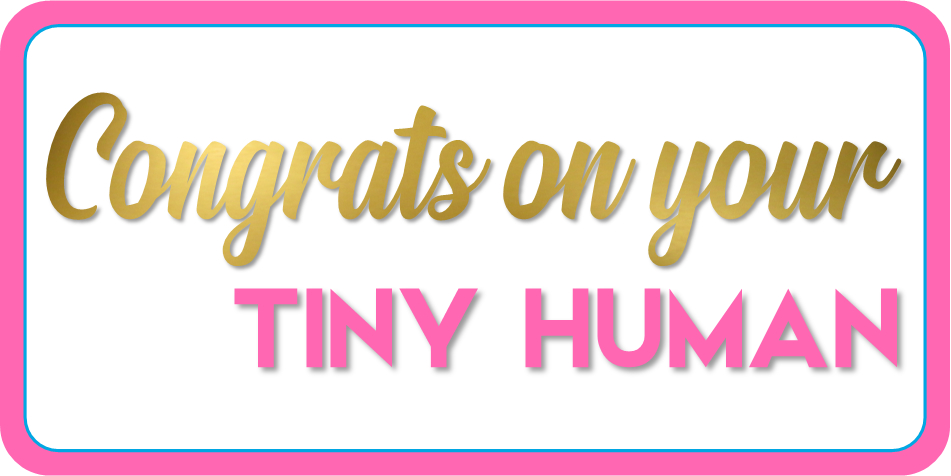 B-Stock Congrats on your Tiny Human / Baby on Board Prop