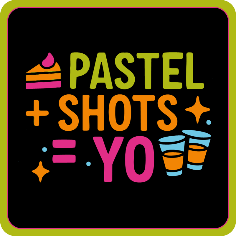 Display | Rey del Cumple {Birthday King} / Pastel + Shots = Yo {Cake + Shots = Me}