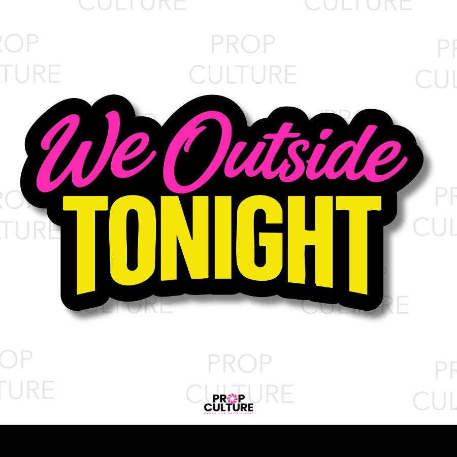 We Outside Tonight Word Prop {Backordered - Est to ship wk of 06.15}