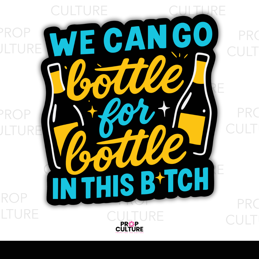 We Can Go Bottle For Bottle Word Prop
