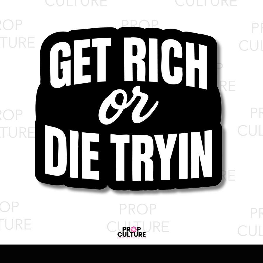 Black and white “Get Rich or Die Tryin” word photo booth prop, 12x11 PVC cutout.