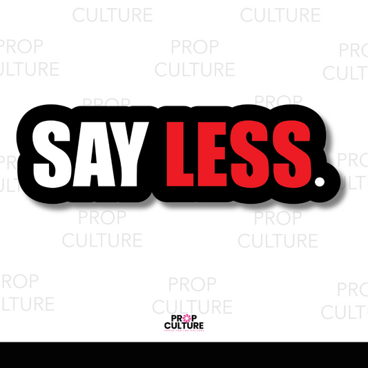 Say Less Word Prop