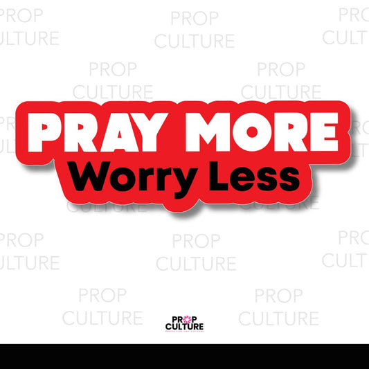 Pray More, Worry Less Word Prop {Backordered - est to ship wk of 02.10}