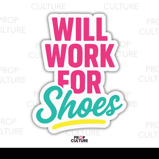 Will Work for Shoes Word Prop