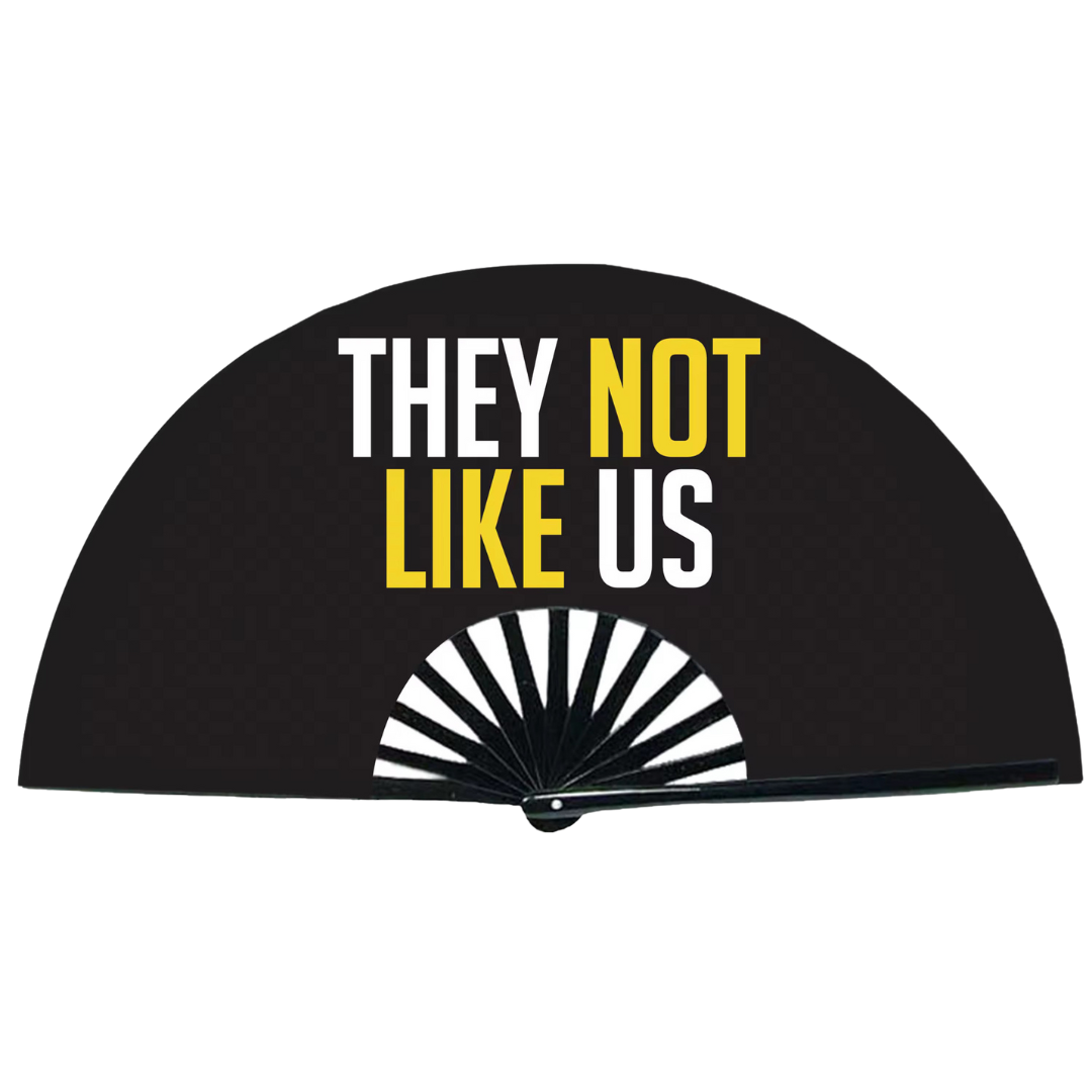 They Not Like Us Statement Fan {Backordered - Est to ship wk of 01.27}