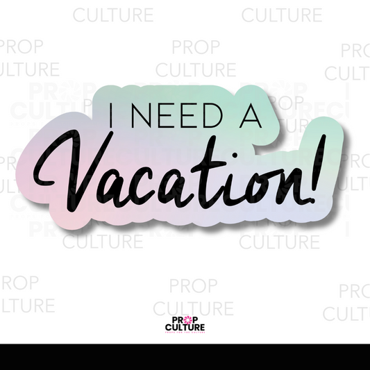 B-Stock I Need a Vacation Word Prop