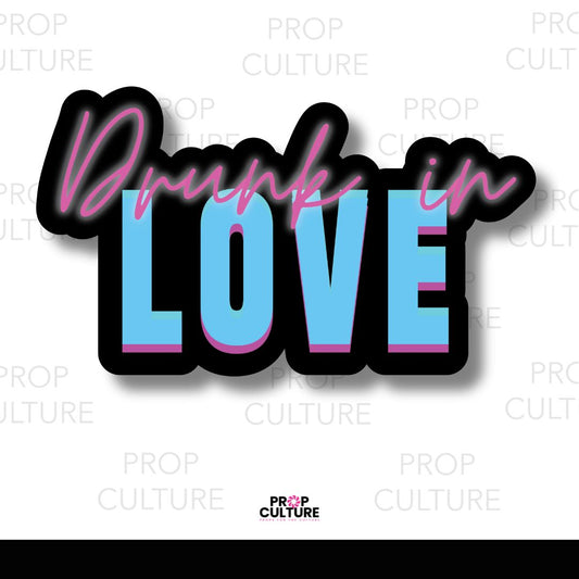 Drunk in Love Word Prop {Backordered - est to ship wk of 02.10}