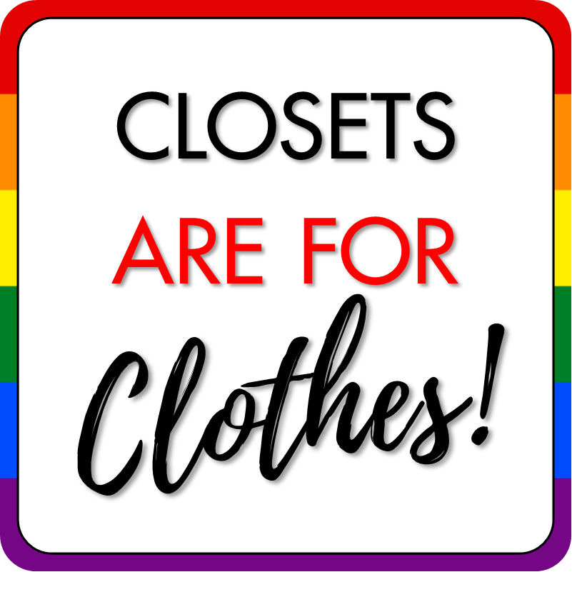 B-Stock Trans Lives Matter/Closets are for Clothes Prop