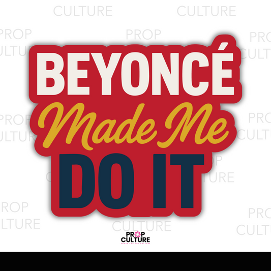 Beyonce' Made Me Do It Word Prop {Backordered - Est to ship Mid Sept}