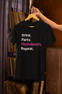 Drink. Party. Photobooth. Repeat. Unisex T-Shirt - BLACK