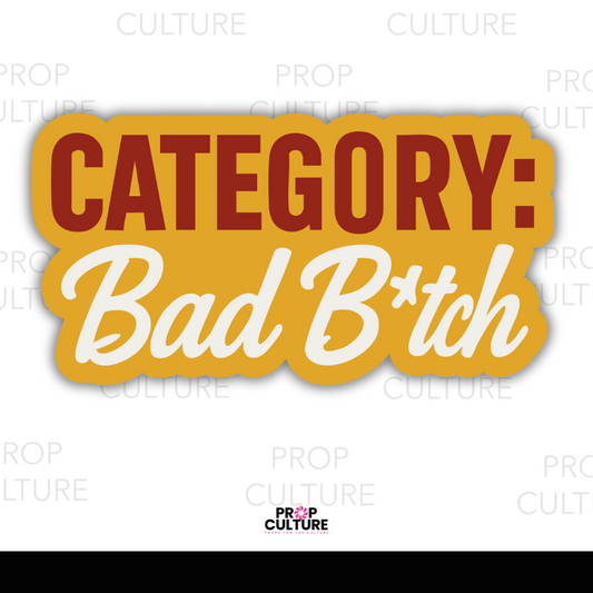 Category Bad B*tch Word Prop