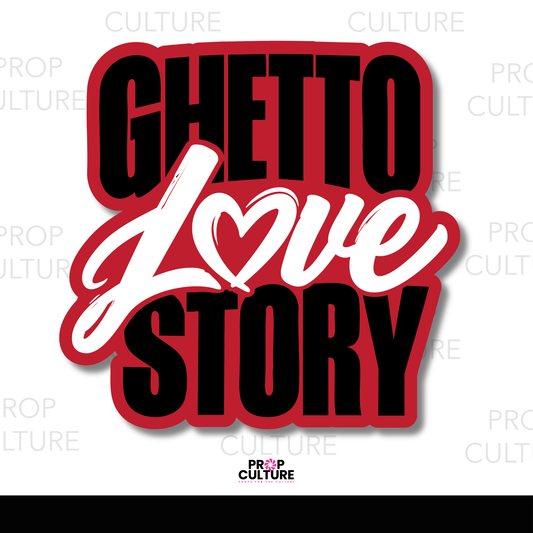 Ghetto Love Story photo booth word prop featuring bold black lettering, white script typography, and a red background.