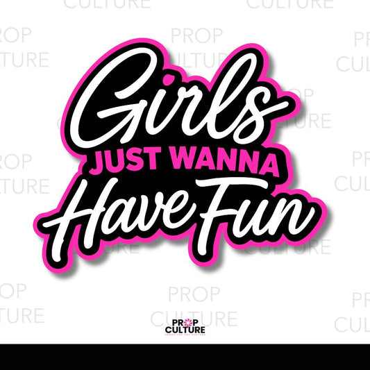 Girls Just Wanna Have Fun Word Prop