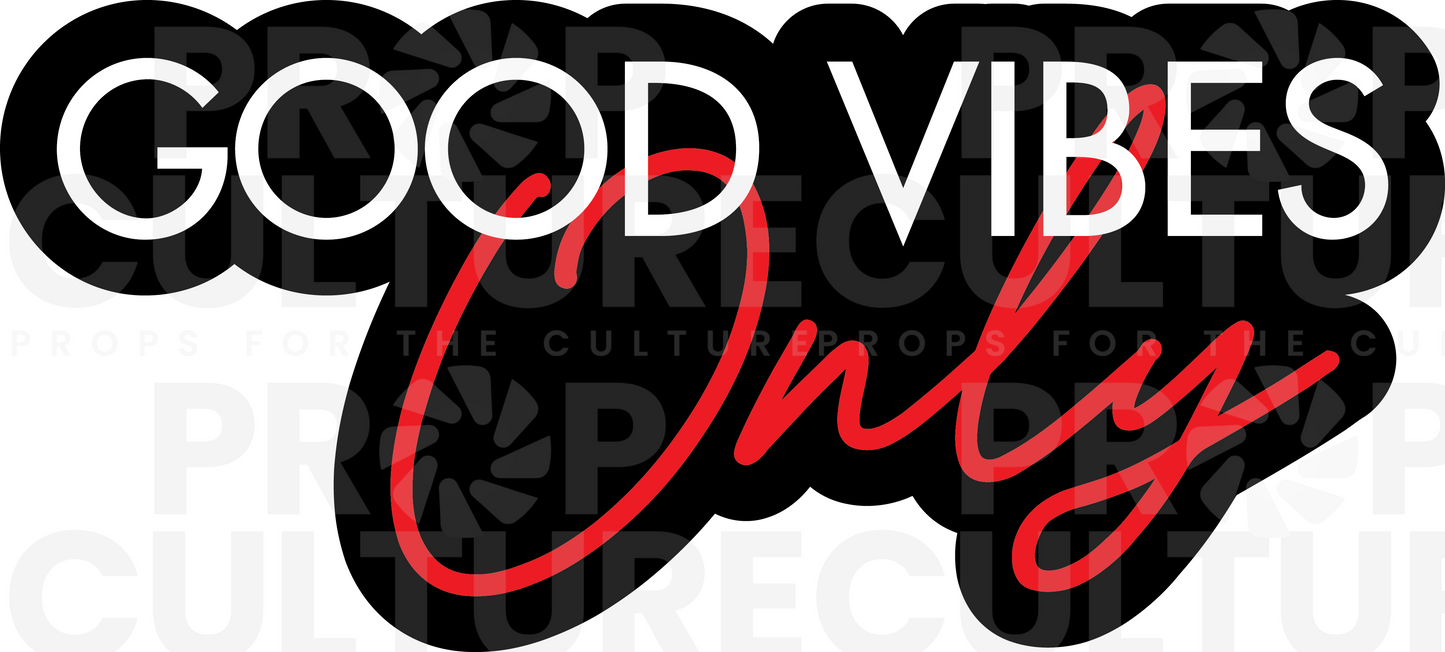 Good Vibes Only Word Prop - 3mm