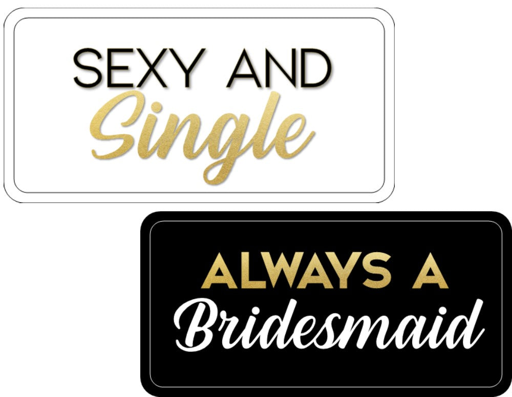 Display | Sexy and Single / Always a Bridesmaid