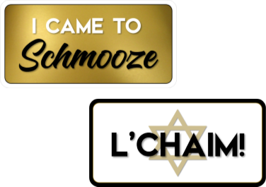 Display | L’Chaim! / I Came to Schmooze