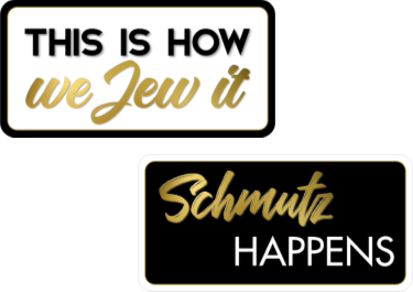 Display | Schmutz Happens / This Is How We Jew It