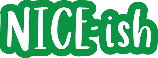 Nice-Ish Word Prop {Backordered - Est to ship wk of 12.01}