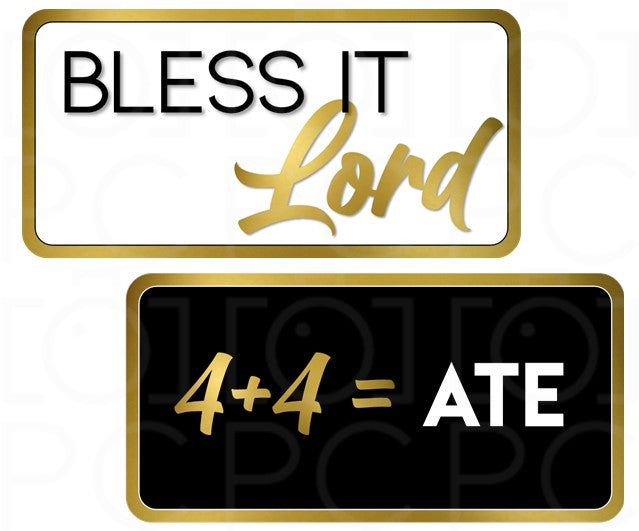 Display | 4+4 = Ate / Bless It Lord