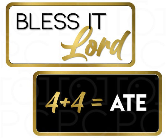 Display | 4+4 = Ate / Bless It Lord