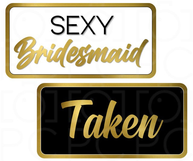Display | Sexy Bridesmaid / Taken