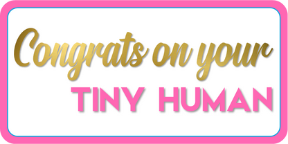 B-Stock Congrats on your Tiny Human / Baby on Board Prop