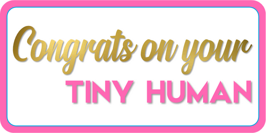 B-Stock Congrats on your Tiny Human / Baby on Board Prop