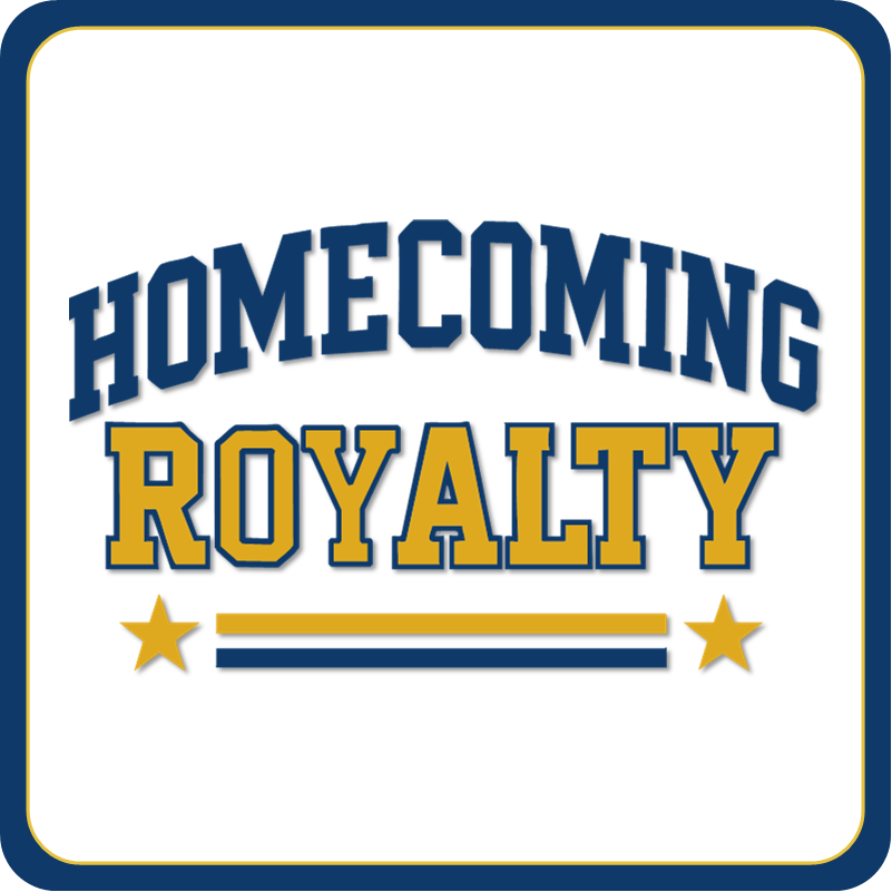 Display | Homecoming Royalty / Squad Goals