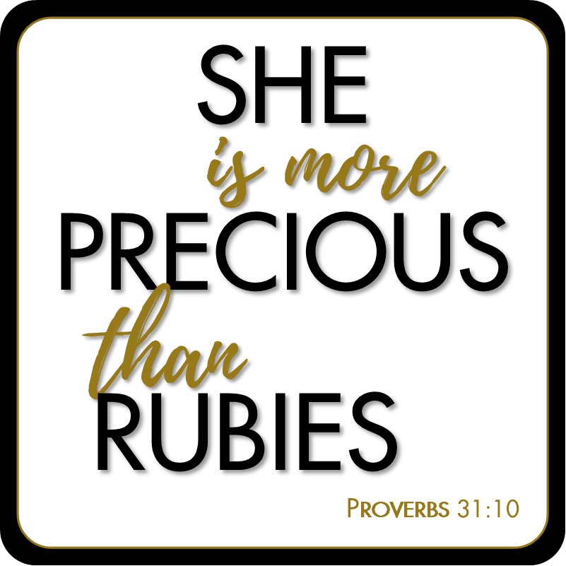 Display | She Is More Precious Than Rubies – Proverbs 3:15 / The Joy of the Lord Is My Strength – Nehemiah 8:10