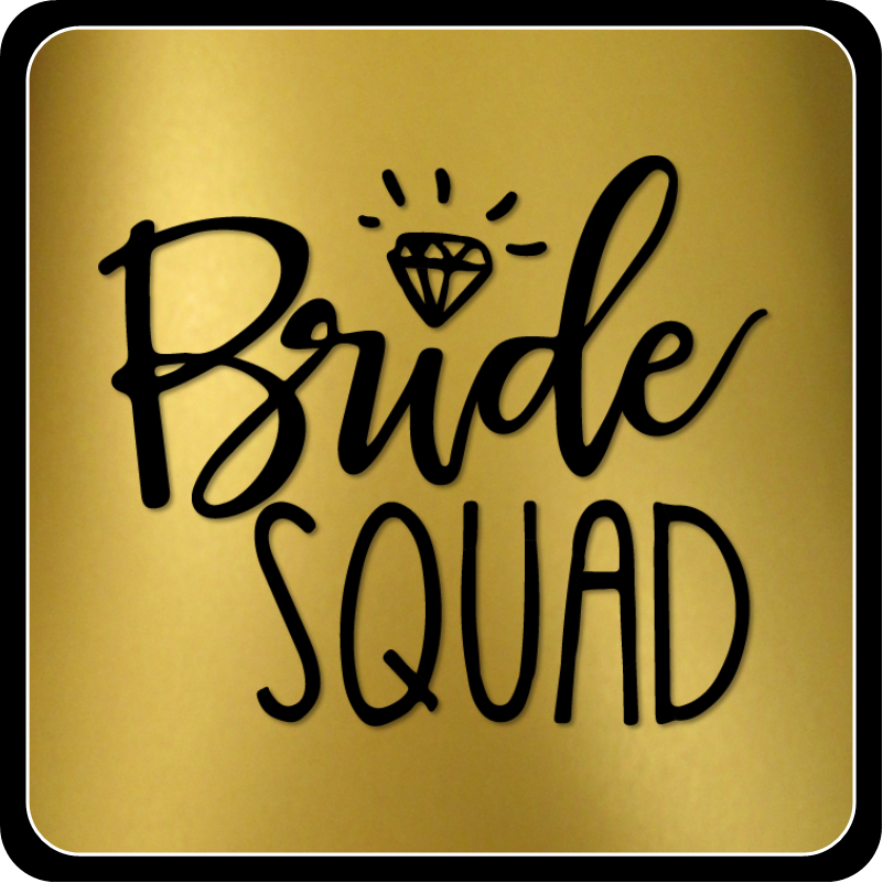 B-Stock I Do Crew/Brides Squad Prop