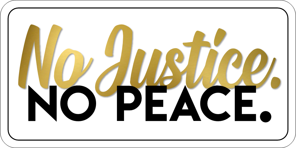 B-Stock Say Their Names/No Justice No Peace Prop
