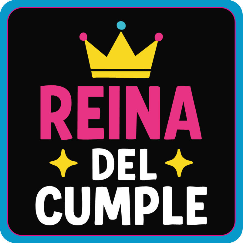 Display | Reina del Cumple {Birthday Queen} / Fiesta Oficial del Año {Official Party of the Year}