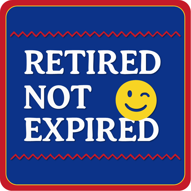 Display | Retired Not Expired / Cheers to a New Chapter