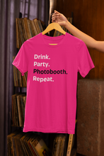 Load image into Gallery viewer, Drink. Party. Photobooth. Repeat. Unisex T-Shirt - HOT PINK