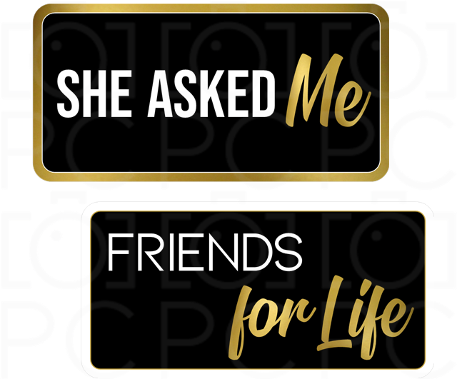 Display | She Asked Me / Friends for Life