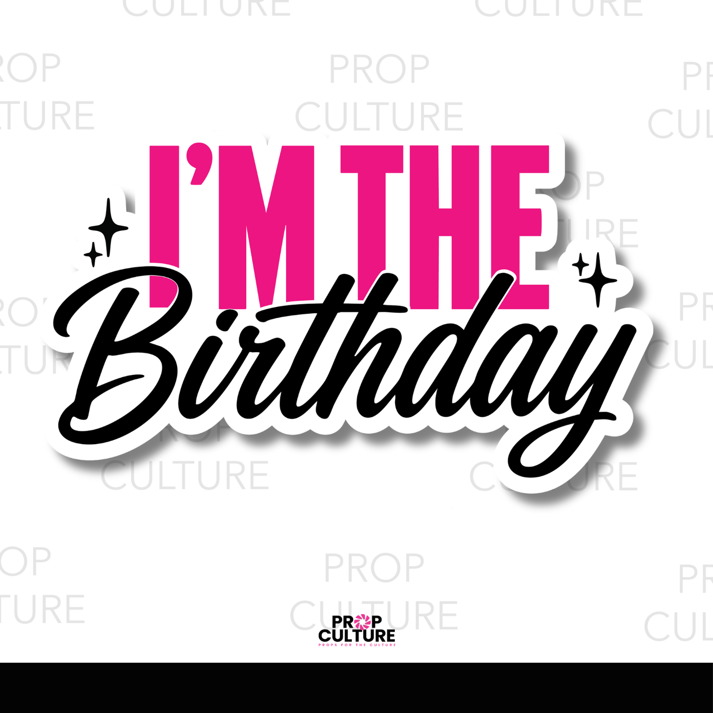 I'm The Birthday Word Prop {Preorder - Est to ship wk of 06.15}